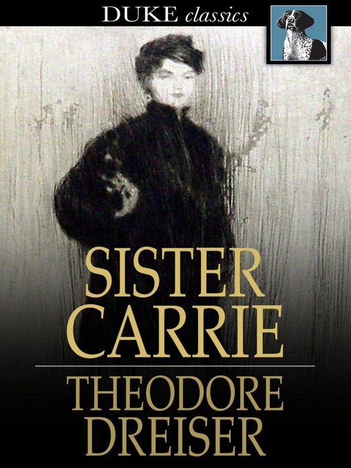 Title details for Sister Carrie by Theodore Dreiser - Available